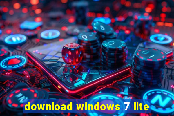 download windows 7 lite